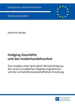 Hedging-Geschaefte Und Das Insiderhandelsverbot de Johanna Hauser