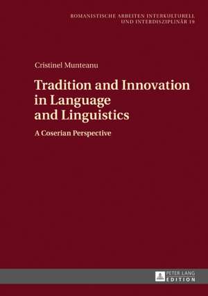 Tradition and Innovation in Language and Linguistics de Cristinel Munteanu