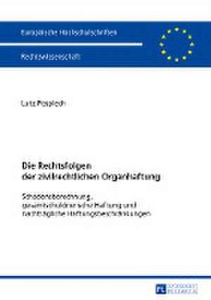 Die Rechtsfolgen Der Zivilrechtlichen Organhaftung de Lutz Pospiech