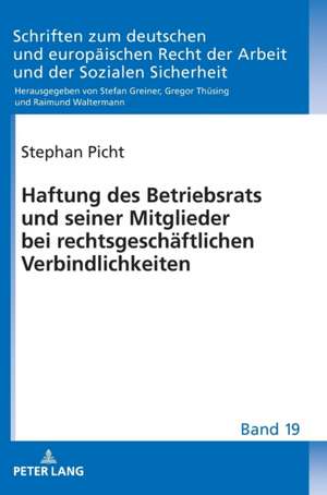 Haftung des Betriebsrats und seiner Mitglieder bei rechtsgeschäftlichen Verbindlichkeiten de Stephan Picht