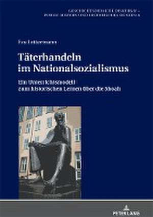 Täterhandeln im Nationalsozialismus de Eva Lettermann