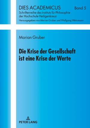 Die Krise der Gesellschaft ist eine Krise der Werte de Marian Gruber