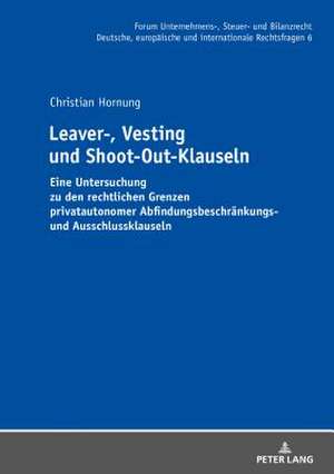 Leaver-, Vesting- und Shoot-Out-Klauseln de Christian Hornung