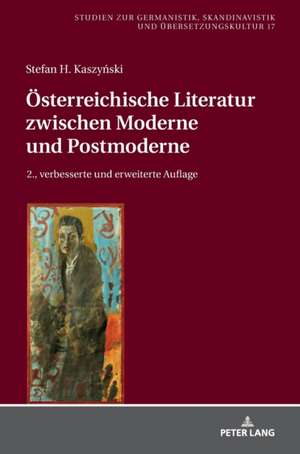 Oesterreichische Literatur Zwischen Moderne Und Postmoderne de Stefan H Kaszynski