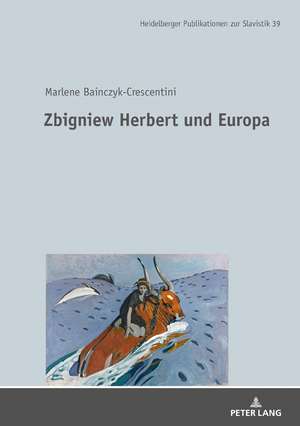 Zbigniew Herbert und Europa de Marlene Bainczyk-Crescentini