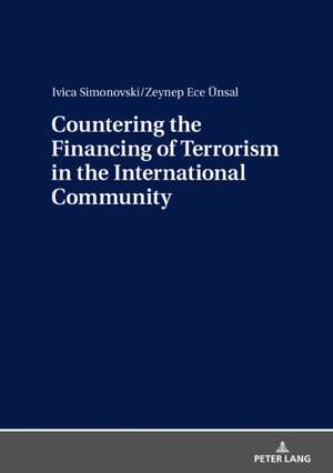 Countering the Financing of Terrorism in the International Community de Zeynep Ece UEnsal