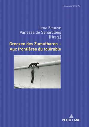 Grenzen des Zumutbaren - Aux frontières du tolérable