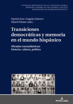 Transiciones democráticas y memoria en el mundo hispánico