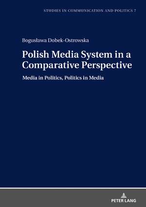 Polish Media System in a Comparative Perspective de Boguslawa Dobek-Ostrowska