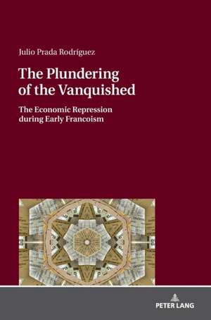 The Plundering of the Vanquished de Julio Prada Rodríguez