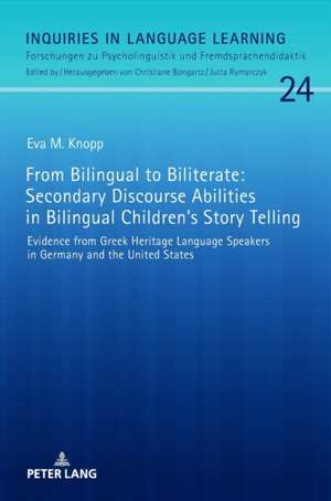 From Bilingual to Biliterate: Secondary Discourse Abilities in Bilingual Children's Story Telling de Eva M. Knopp