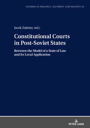 Constitutional Courts in Post-Soviet States de Jacek Zalesny