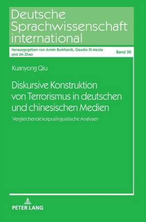 Diskursive Konstruktion von Terrorismus in deutschen und chinesischen Medien de Kuanyong Qiu