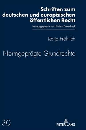 Normgepragte Grundrechte de Katja Froehlich