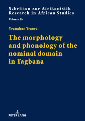 morphology and phonology of the nominal domain in Tagbana de Yranahan Traore