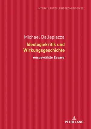 Ideologiekritik Und Wirkungsgeschichte de Michael Dallapiazza