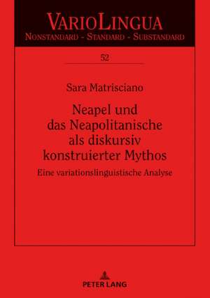 Neapel Und Das Neapolitanische ALS Diskursiv Konstruierter Mythos de Sara Matrisciano