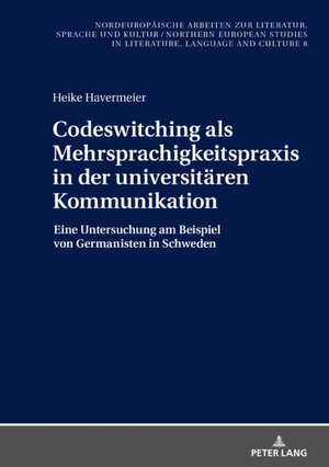 Codeswitching als Mehrsprachigkeitspraxis in der universitaeren Kommunikation de Havermeier H?eike Havermeier