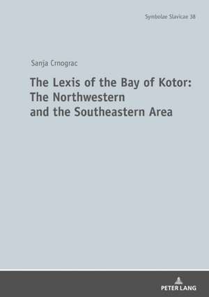 Lexis of the Bay of Kotor: The Northwestern and Southeastern Area de Sanja Crnogorac