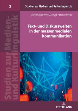 Text- Und Diskurswelten in Der Massenmedialen Kommunikation