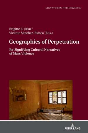 Geographies of Perpetration de Brigitte E. Jirku