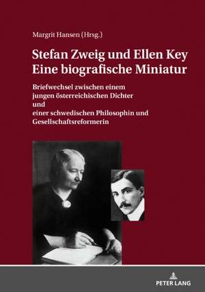 STEFAN ZWEIG UND ELLEN KEY. EINE BIOGRAFISCHE MINIATUR de Margrit Hansen