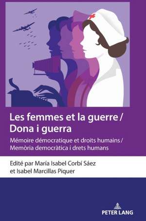 Les Femmes Et La Guerre / Dona I Guerra