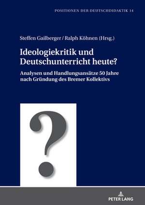 IDEOLOGIEKRITIK UND DEUTSCHUNTERRICHT