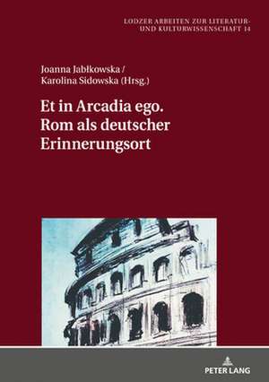 ET ARCADIA EGO. ROM ALS DEUTSCHER ERINH