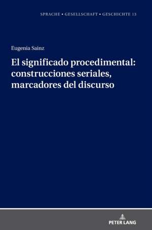 El significado procedimental: construcciones seriales, marcadores del discurso de Eugenia Sainz González