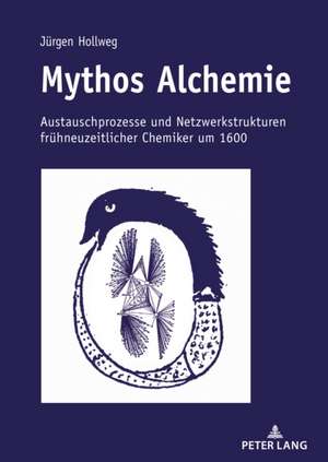 Mythos Alchemie de Jurgen Hollweg