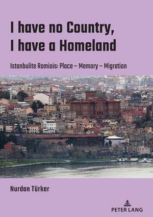 I have no Country, I have a homeland de Nurdan Turker