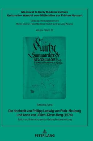 Die Hochzeit von Philipp Ludwig von Pfalz-Neuburg und Anna von Jülich-Kleve-Berg (1574) de Rebecca Anna