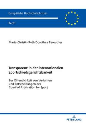 Transparenz in der internationalen Sportschiedsgerichtsbarkeit de Marie-Christin Bareuther