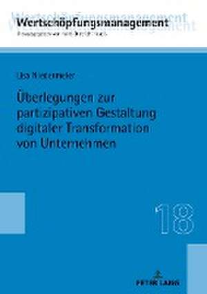 Ueberlegungen zur partizipativen Gestaltung digitaler Transformation von Unternehmen de Lisa Niedermeier