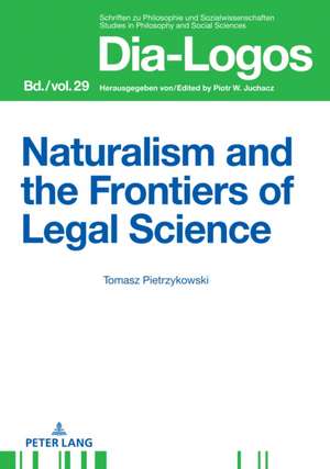 Naturalism and the Frontiers of Legal Science de Tomasz Pietrzykowski