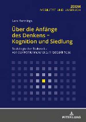 UEber Die Anfange Des Denkens - Kognition Und Siedlung de Lars Hennings