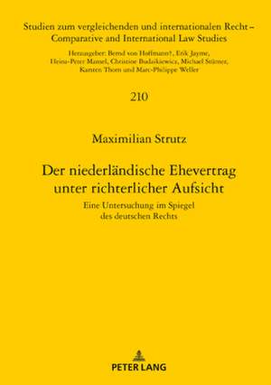 DER NIEDERLAENDISCHE EHEVERTRAG UNTER de Maximilian Strutz