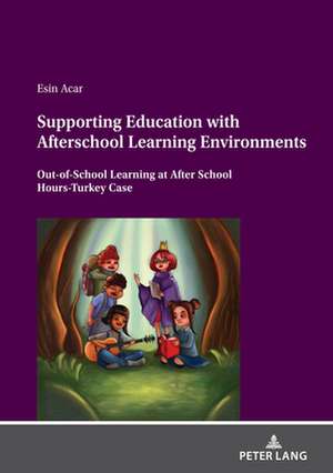 Supporting Education with Afterschool Learning Environments de Esin Acar