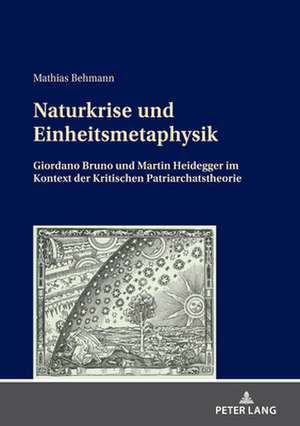 Naturkrise Und Einheitsmetaphysik de Mathias Behmann