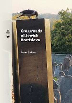 Salner, P: Crossroads of Jewish Bratislava