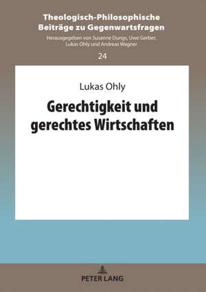 Gerechtigkeit Und Gerechtes Wirtschaften de Lukas Ohly