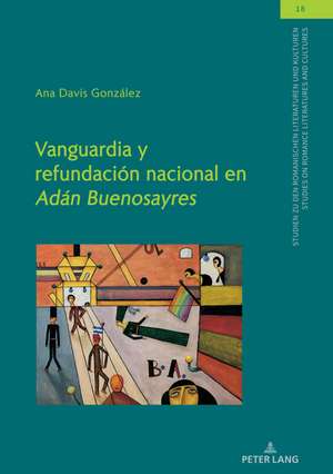 Vanguardia Y Refundacion Nacional En Adan Buenosayres de Ana Davis Gonzalez