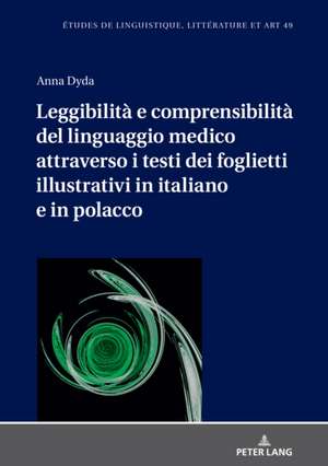 Leggibilita e comprensibilita del linguaggio medico attraverso i testi dei foglietti illustrativi in italiano e in polacco de Dyda Anna Dyda