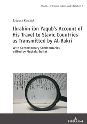 Ibrahim ibn Yaqub's Account of His Travel to Slavic Countries as Transmitted by Al-Bakri de Tadeusz Kowalski