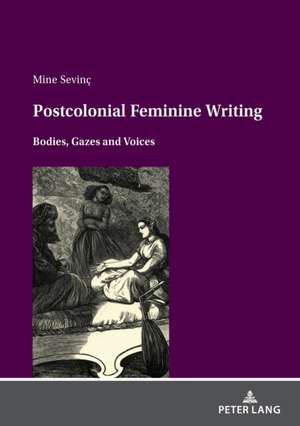 Postcolonial feminine writing de Mine Sevinc