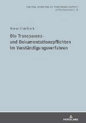 Die Transparenz- und Dokumentationspflichten im Verständigungsverfahren de Markus Dinkelbach