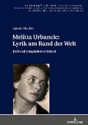 Melitta Urbancic: Lyrik am Rand der Welt de Agneta Hauber