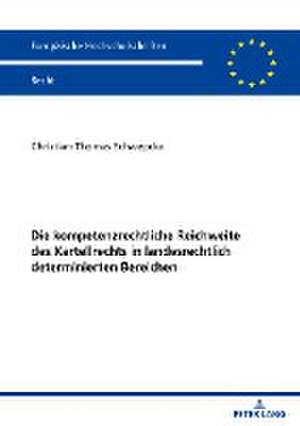 Die kompetenzrechtliche Reichweite des Kartellrechts in landesrechtlich determinierten Bereichen de Christian Schwepcke