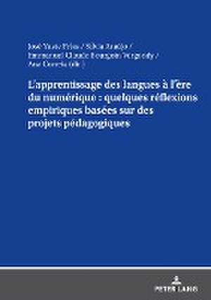 L¿apprentissage des langues à l¿ère du numérique : quelques réflexions empiriques basées sur des projets pédagogiques de Ana Teresa Varajão Moutinho Pereira